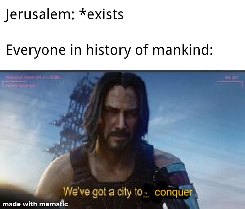 Ah yes, finally some good fucking Jerusalem